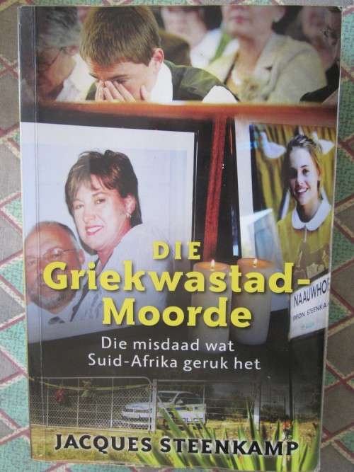 Die Griekwastad Moorde -Jacques Steenkamp -Die Misdaad wat Suid-Afrika Geruk Het