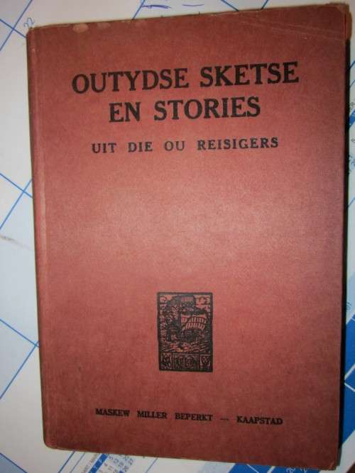Outydse Stories en Sketse uit die Ou Reisigers -oorvertel deur GW Eybers -1924