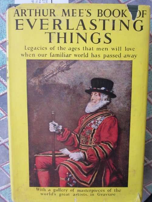 Arthur Mee's Book of Everlasting Things-Legacies of the ages that men will love when our familiar wo