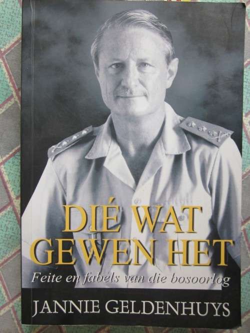 Die Wat Gewen Het -Feite en Fabels oor die Bosoorlog - Jannie Geldenhuys