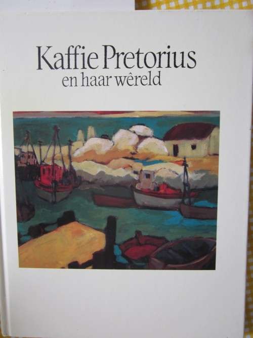 Kaffie Pretorius en Haar Wereld -inleiding deur Lina Spies-beperkte oplaag van 2 000 kopiee