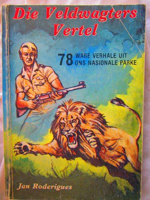 Die Veldwagters Vertel - 78 Ware Verhale uit ons Nasionale Parke - Jan Roderigues