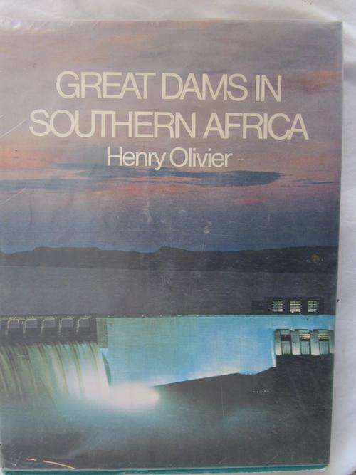 Great Dams in Southern Africa- Henry Olivier -Ex library book in good condition