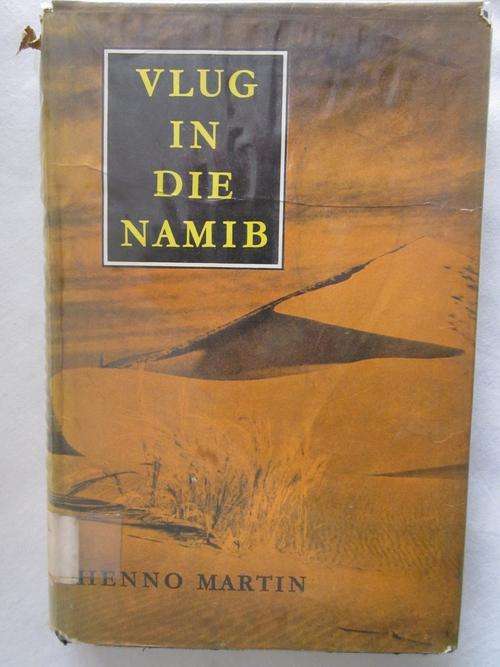 Vlug in die Namib -Henno Martin -Robinsonade in die Woestyn - ex bib