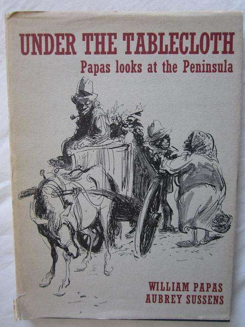 Under the Tablecloth - Papas looks at the Peninsula-William Papas and Aubrey Sussens