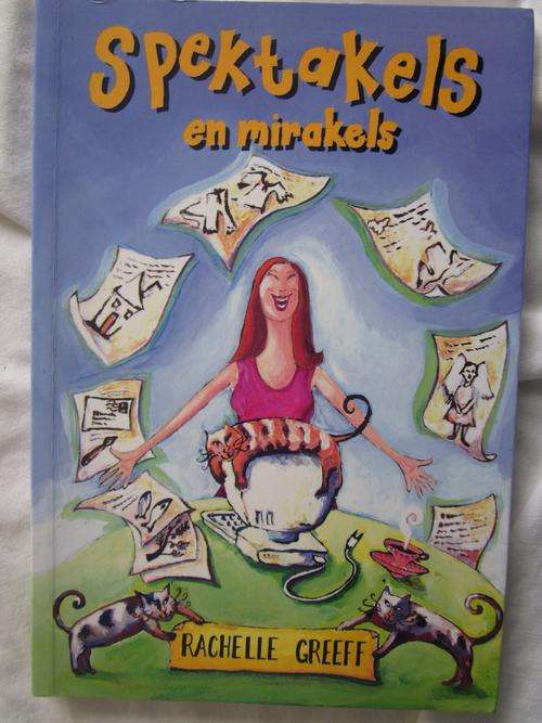 Spektakels en Mirakels- Rachelle Greeff- n Keur uit Rachelle Greeff se gewilde Sarie agterblaaie