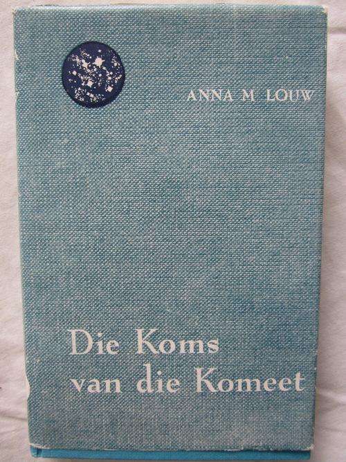 Die Koms van die Komeet - Anna M Louw