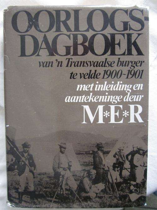 Oorlogsdagboek van n Transvaalse Burger te velde 1900-1901- M.E.R -ex bib in goeie toestand