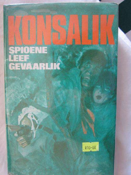 Spioene Leef Gevaarlik -Konsalik
