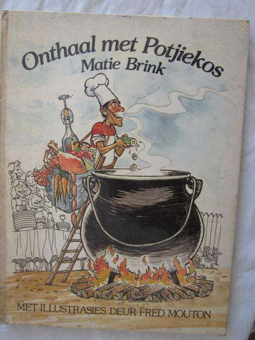 Onthaal met Potjiekos -Matie Brink -Illustrasies Fred Mouton