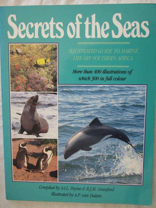 Secrets of the Seas -Illustrated Guide to Marine Life of Southern Africa- AIL Payne,RJM Crawford