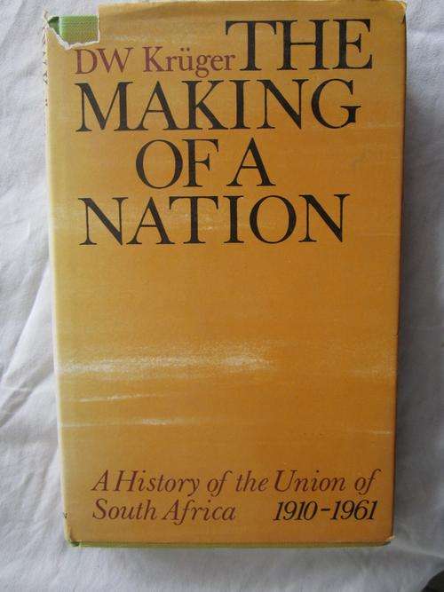 The Making of a Nation - DW Kruger -a History of the Union of South Africa 1910-1961-few koki marks