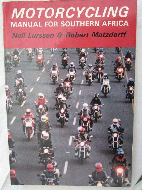 Motorcycling Manual for Southern Africa -Neil Lurssen & Robert Matzdorff