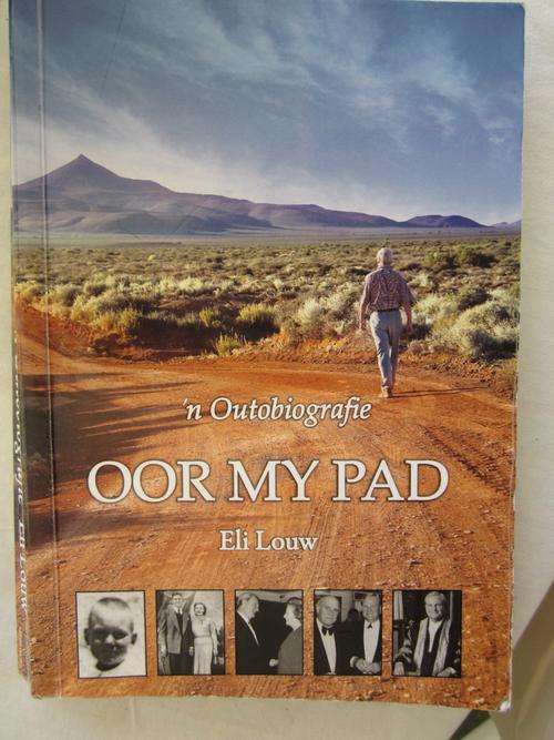 Oor my Pad- Eli Louw -n Outobiografie-geteken deur die skrywer