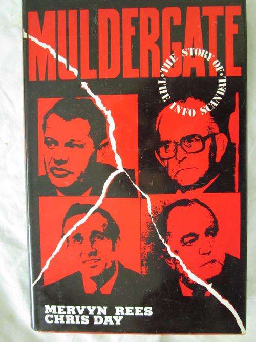 Muldergate -Mervyn Rees and Chris Day - the story of the info scandal