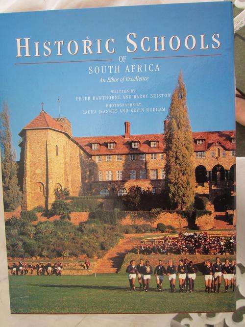 Historic Schools of South Africa -an ethos of excellence - Peter Hawthorne, Barry Bristow,
