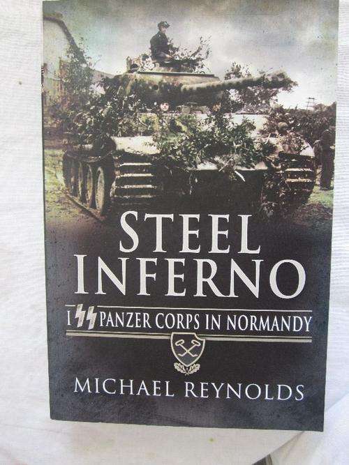 Steel Inferno -Panzer Corps in Normandy -Michael Reynolds