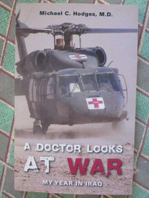 A Doctor Looks At War -My Year in Iraq -Michael C Hodges