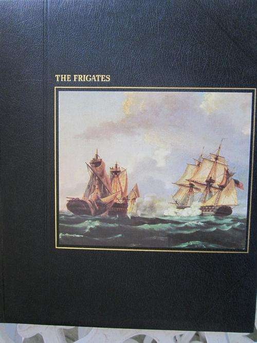 The Frigates -Time Life Books -the Seafarers