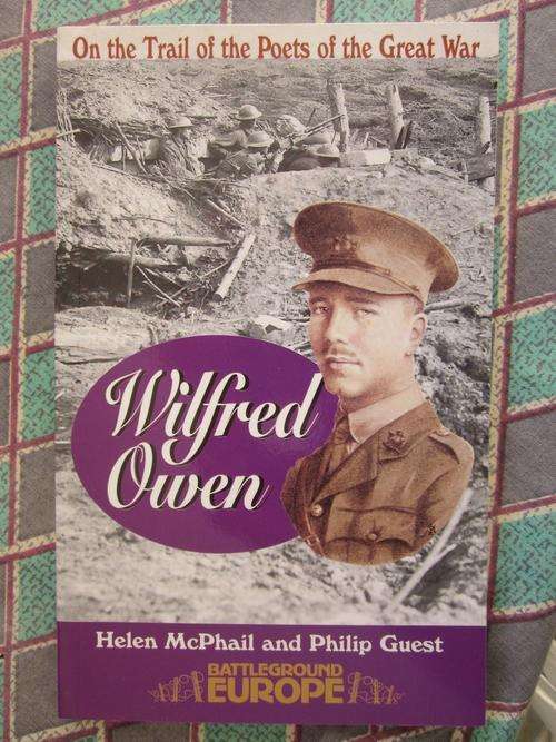 On the Trail of the Poets of the Great War - Wilfred Owen -Helen McPhail and Philip Guest