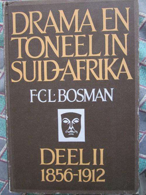 Drama en Toneel in Suid-Afrika 1856-1912 Deel ll - FCL Bosman -beperkte uitgawe geteken deur skrywer