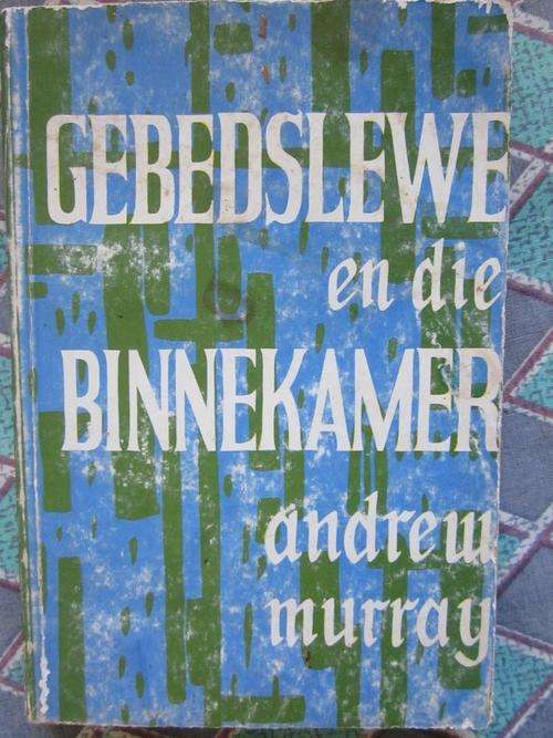 Gebedslewe en die Binnekamer - Andrew Murray