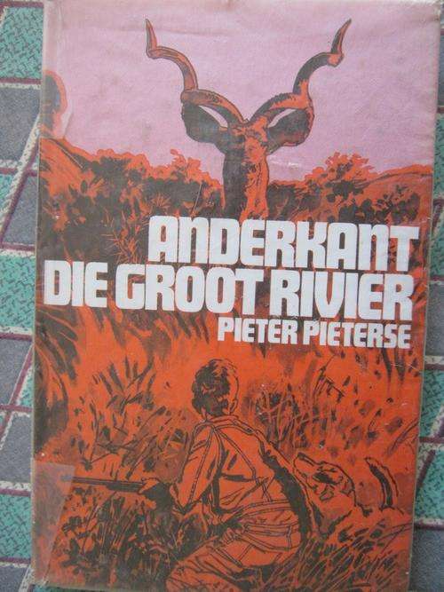 Anderkant die Groot Rivier - Pieter Pieterse