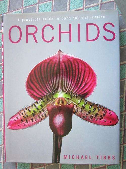 Orchids- a Practical Guide to Care and Cultivation-Michael Tibbs - hardcover