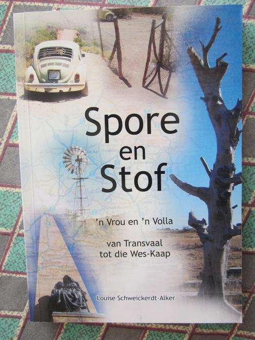 Spore en Stof-n Vrou en n Volla van Transvaal tot die Wes-Kaap-Louise Schweickerdt-Alker -geteken