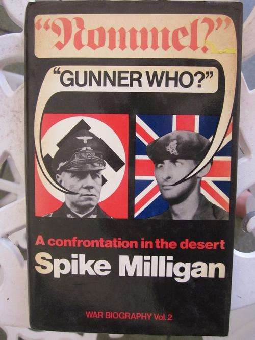 Rommel? Gunner Who? -a confrontation in the desert -Spike Milligan -War Biography vol 2