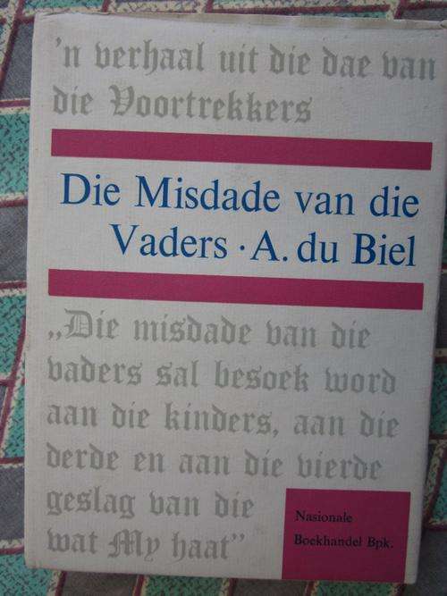 Die Misdade van die Vaders -A du Biel - n verhaal uit die dae van die Voortrekkers