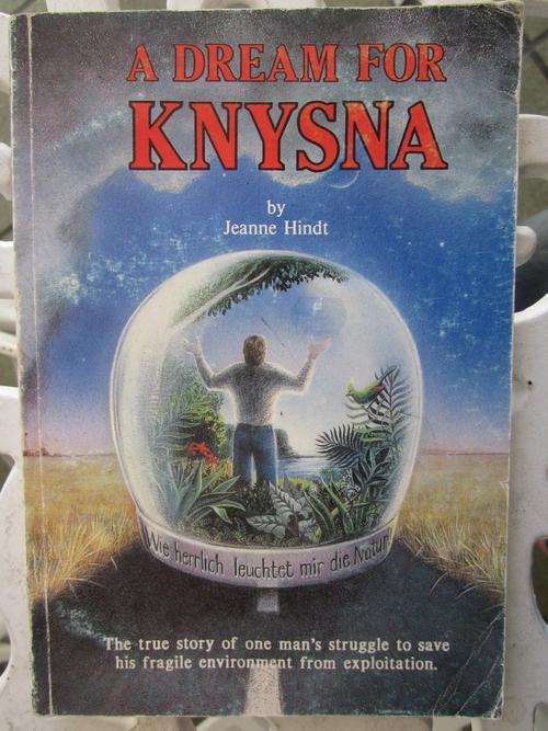 a Dream for Knysna-Jeanne Hindt-the true story of one man's struggle to save his fragile environment