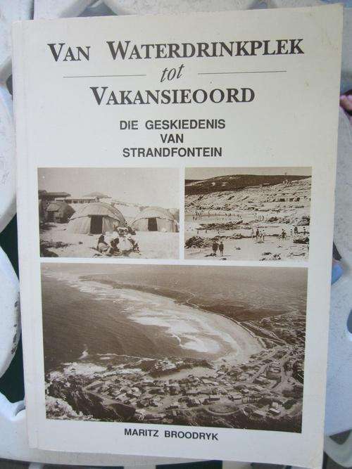 Van Waterdrinkplek tot Vakansieoord-Maritz Broodryk -die geskiedenis van Strandfontein