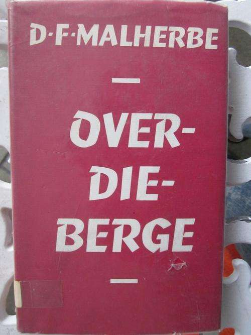 Over-Die Berge -DF Malherbe- verhaal uit die Groot Trek -ex bib in goeie toestand