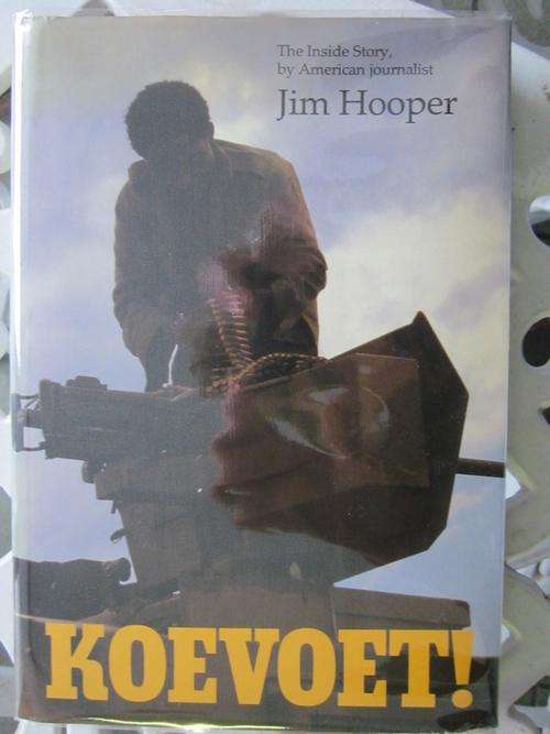 Koevoet! Jim Hooper - the Inside Story, by an American Journalist