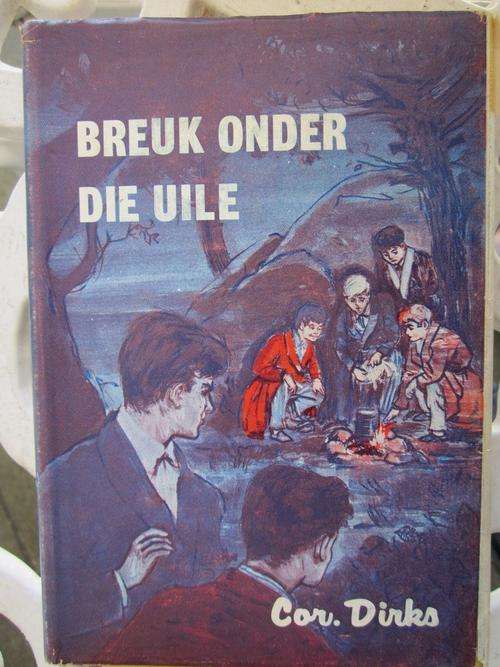 Breuk onder die Uile- Cor Dirks -Uile Reeks No 3 - 1964