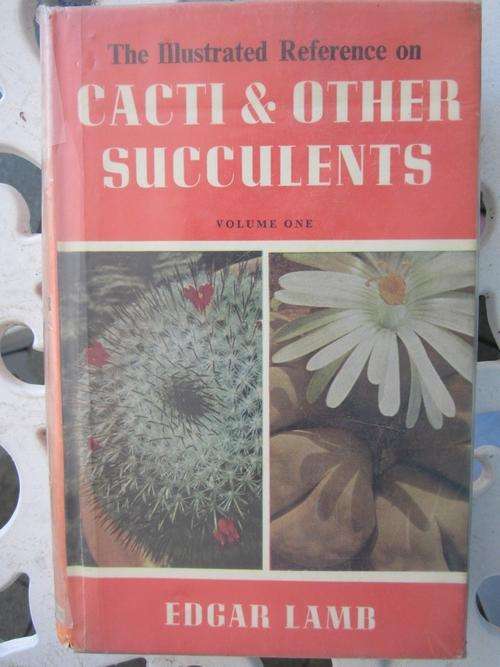 The llustrated Reference on Cacti & Other Succulents -Volume One -Edgar  Lamb
