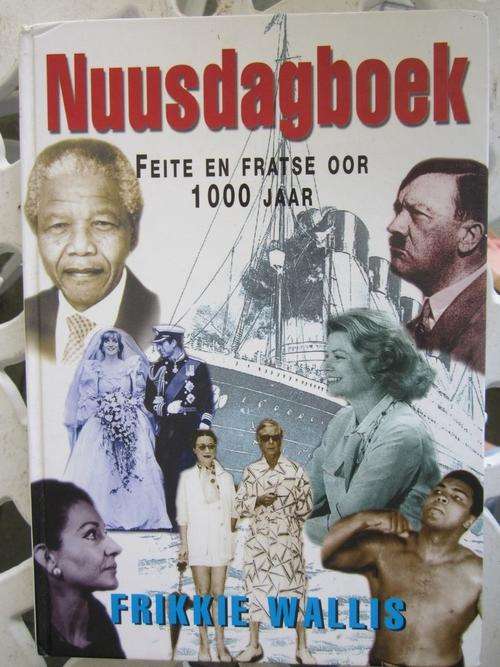 Nuusdagboek -Feite en Fratse oor 1 000 Jaar- Frikkie Wallis