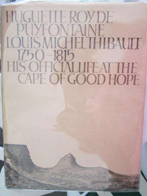 Louis Michel Thibault 1750-1815-His Official Life at Cape of Good Hope-Huguette Roy De Puyfontaine