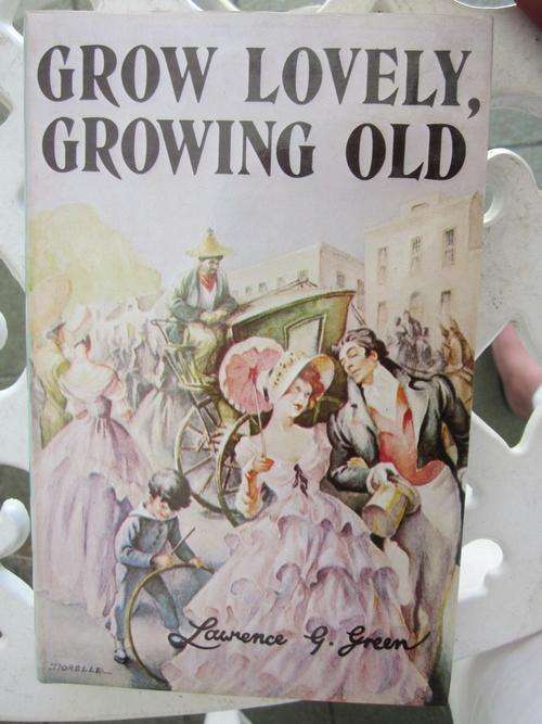 Grow Lovely,Growing Old -Lawrence G Green