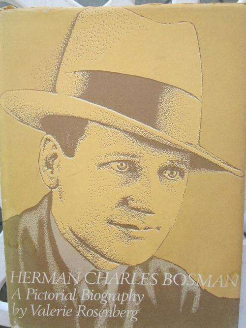 Herman Charles Bosman -a Pictorial Biography by Valerie Rosenberg