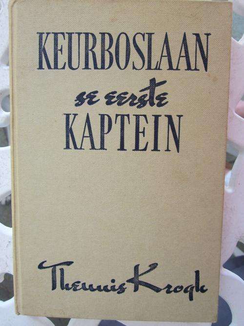 Keurboslaan se Eerste Kaptein -Theunis Krogh -tweede druk 1958 -sien foto van binding voor