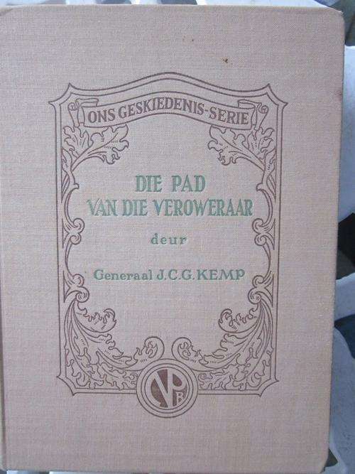 Die Pad van die Veroweraar- Generaal JCG Kemp
