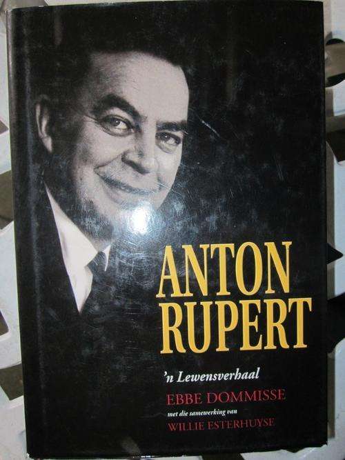 Anton Rupert -n Lewensverhaal -Ebbe Dommisse