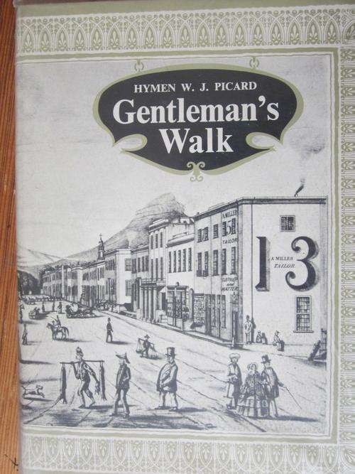 Gentleman's Walk -Hymen WJ Picard-there romantic story of Cape Town's oldest streets,lanes & squares