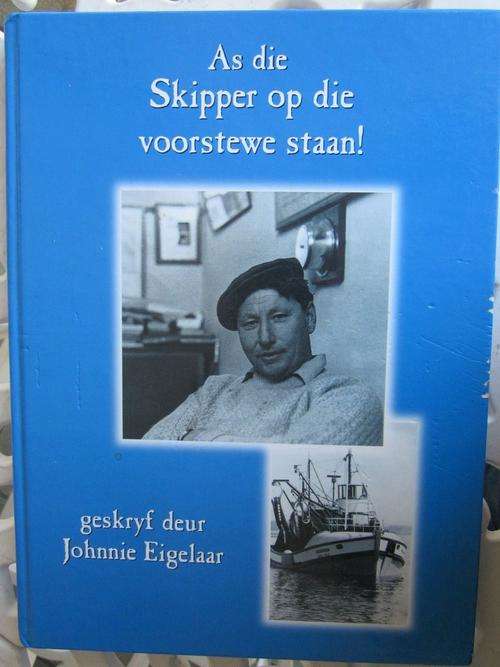 As die Skipper op die Voorstewe Staan! Johnnie Eigelaar - geteken