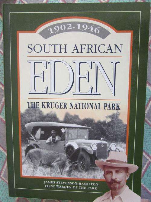 South African Eden-The Kruger National Park 1902-1946-James Stevenson-Hamilton-first warden of the p