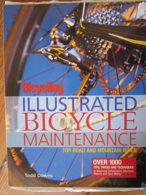 Bicycling-Illustrated Bicycle Maintenance For Road and Mountain Bikes -Todd Downs