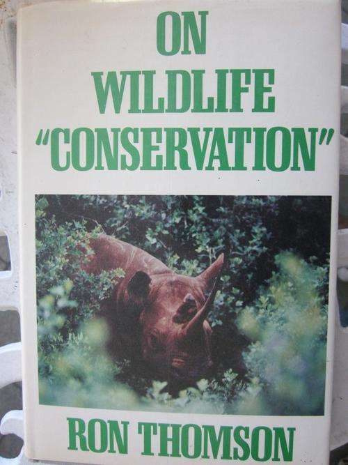 On Wildlife "Conservation: - Ron Thompson
