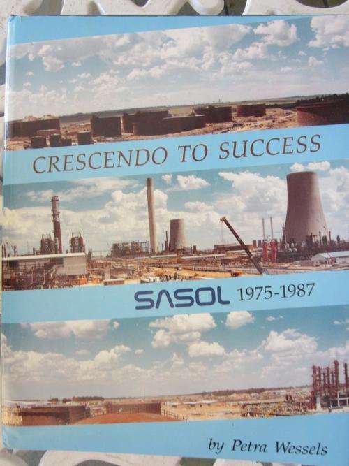 Crescendo to Success - Sasol 1975-1987 -Petra Wessels